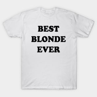 Best Blonde Ever T-Shirt